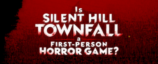 Is Silent Hill Townfall a First-Person Horror Game cover