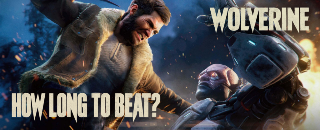 Marvel’s Wolverine How Long to Beat