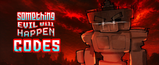 Something Evil Will Happen Codes