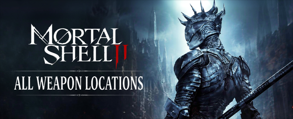 Mortal Shell II all weapons locations 
