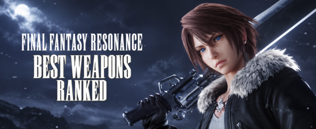 Final Fantasy Resonance Weapons Guide 