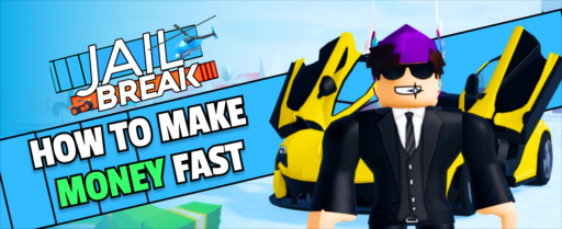 How to Make Money Fast in Jailbreak banner