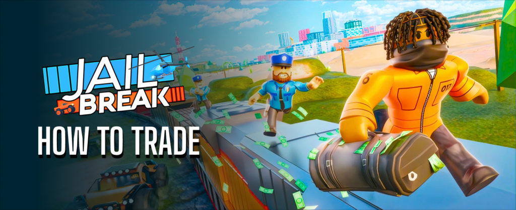 How to Trade in Jailbreak banner