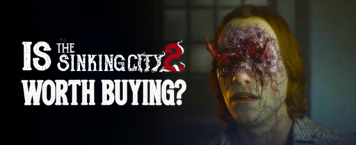 Is The Sinking City 2 Worth Buying banner