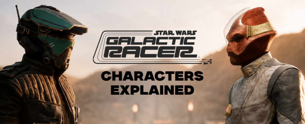 Star Wars Galactic Racer Characters Explained 