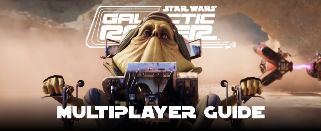 Star Wars Galactic Racer Multiplayer Guide