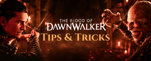 The Blood of Dawnwalker Tips and Tricks