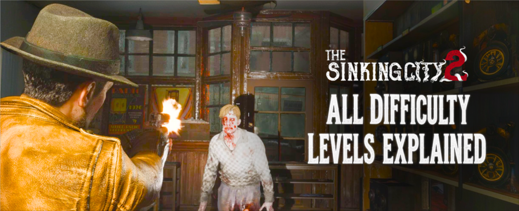The Sinking City 2 Difficulty Levels banner