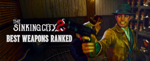 The Sinking City 2 Best Weapons banner