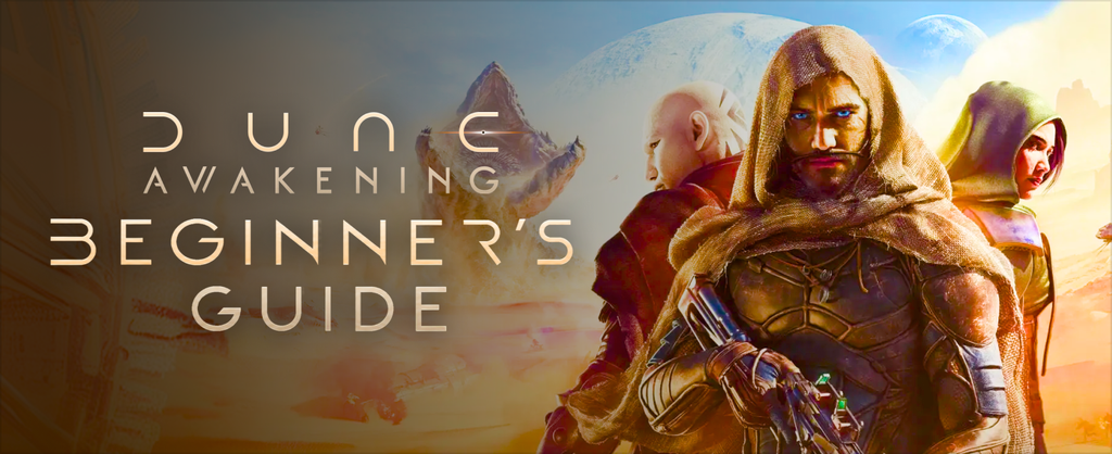  Dune: Awakening Beginner's Guide