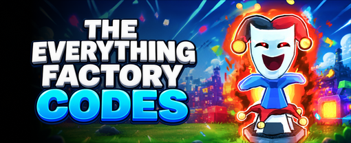 The Everything Factory codes