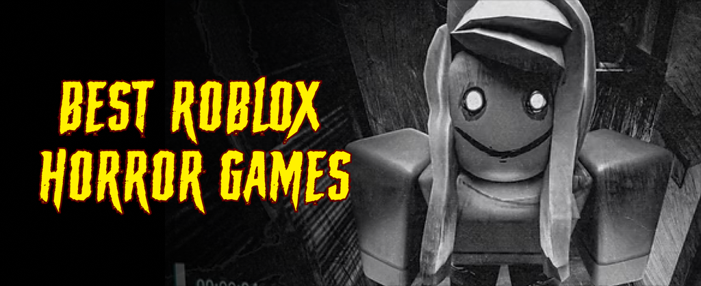 Best Roblox Horror Games
