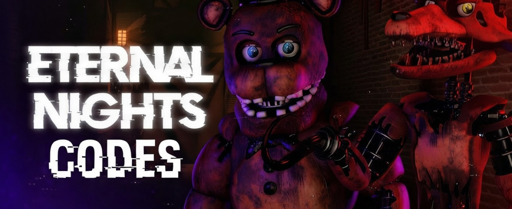 FNAF Eternal Nights Codes