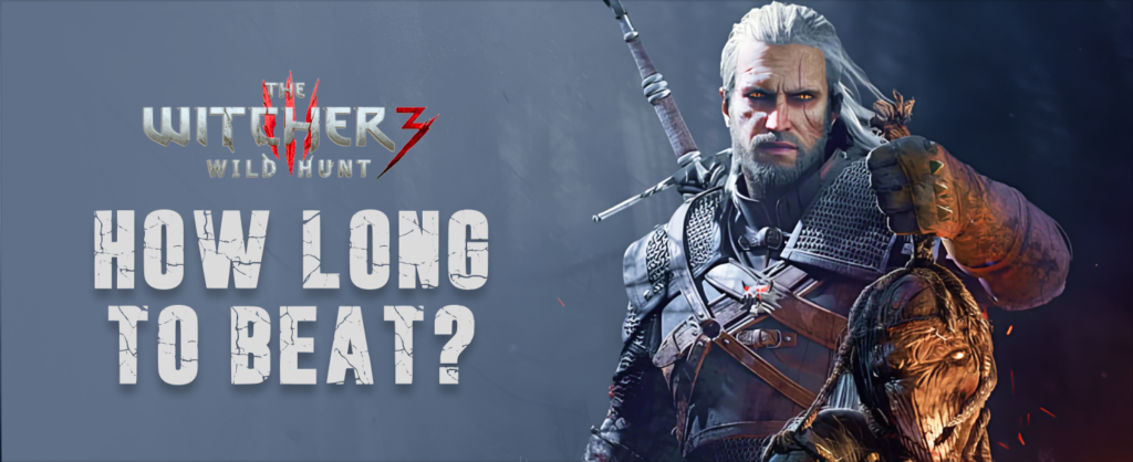 How Long Is The Witcher 3 wild hunt