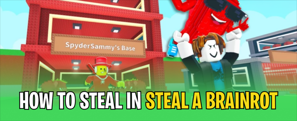 How to Steal in Steal a Brainrot: Best Methods and Tips