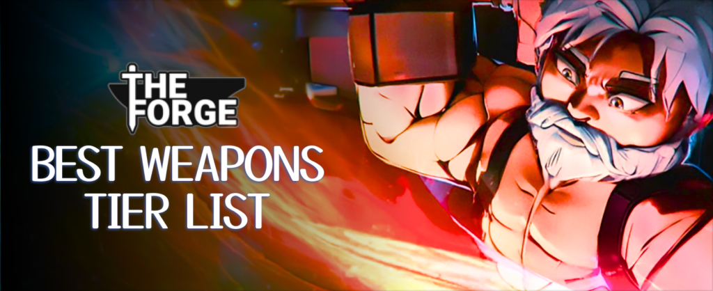 The Forge Best Weapons Tier List